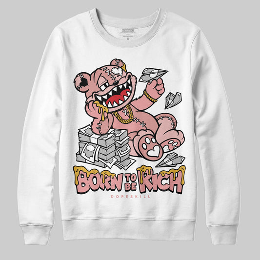 Jordan 40 “Dusty Rose” DopeSkill Sweatshirt Born To Be Rich Graphic Streetwear - White 