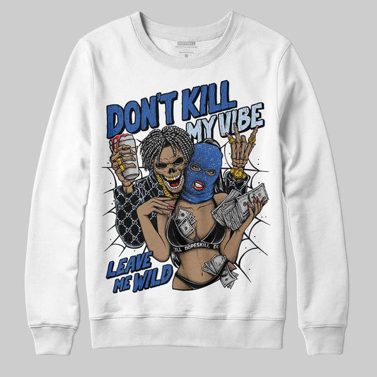 Awake NY x Jordan 5 Retro 'Black Racer Blue' DopeSkill Sweatshirt Don't Kill My Vibe Graphic Streetwear - White