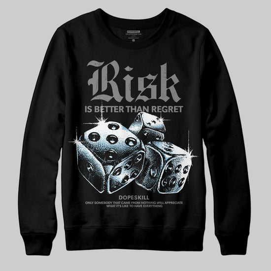 Grey Sneakers DopeSkill Sweatshirt Risk Is Better Than Regret Graphic Streetwear - Black