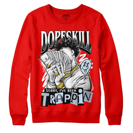 Jordan 11 Retro Cherry DopeSkill Varsity Red Sweatshirt Sorry I've Been Trappin Graphic Streetwear