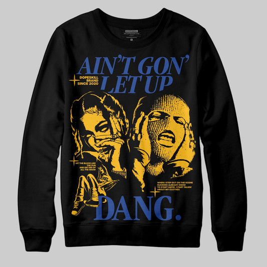 Royal Blue Sneakers DopeSkill Sweatshirt Ain't Gon' Let Up Graphic Streetwear - Black