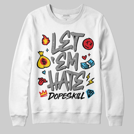 Jordan 10 Retro Shadow (2025) DopeSkill Sweatshirt Let 'em Hate Graphic Streetwear - White