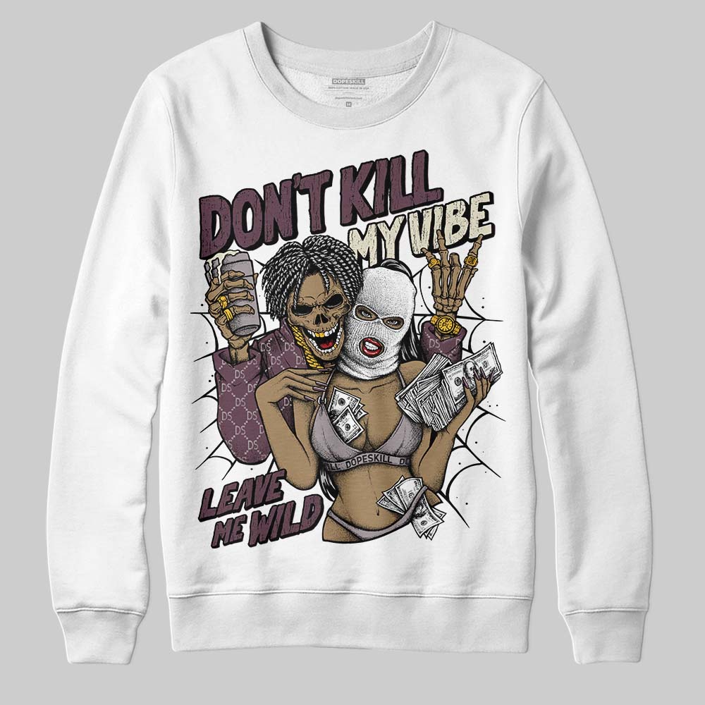 A Ma Maniére x Air Jordan 5 “Violet Ore” DopeSkill Sweatshirt Don't Kill My Vibe Graphic Streetwear - White
