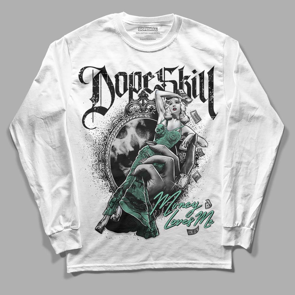 Jordan 3 "Green Glow" DopeSkill Long Sleeve T-Shirt Money Loves Me Graphic Streetwear - White 