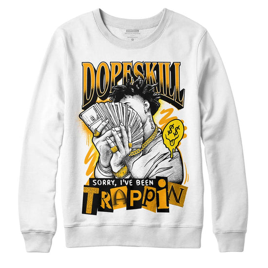 Jordan 12 Retro Black Taxi DopeSkill Sweatshirt Sorry I've Been Trappin Graphic Streetwear - White