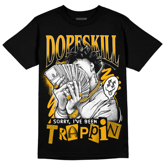 Dunk Low Championship Goldenrod  T-Shirt Sorry I've Been Trappin Graphic Streetwear - Black 