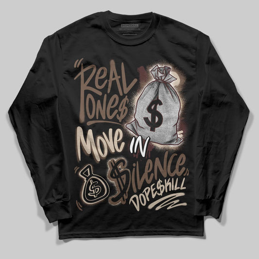 A Ma Maniére x Air Jordan 4 “Dark Mocha” DopeSkill Long Sleeve T-Shirt Real Ones Move In Silence Graphic Streetwear - Black