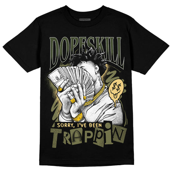 Jordan 4 Retro SE Craft Medium Olive DopeSkill T-Shirt Sorry I've Been Trappin Graphic Streetwear - Black