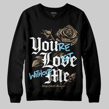 Jordan 11 City Pack “H-Town” DopeSkill Sweatshirt You’re Lost Without Me Graphic Streetwear - Black