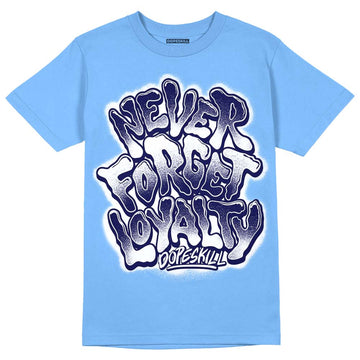 Jordan 9 Powder Blue DopeSkill Tropical Blue T-shirt Never Forget Loyalty Graphic Streetwear