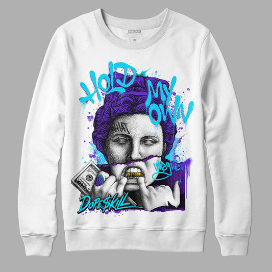 Jordan 6 "Aqua" DopeSkill Sweatshirt Hold My Own Graphic Streetwear - White 