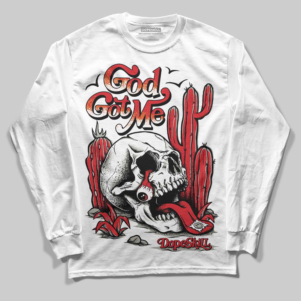 Jordan 3 Fire Red DopeSkill Long Sleeve T-Shirt God Got Me Graphic Streetwear - White