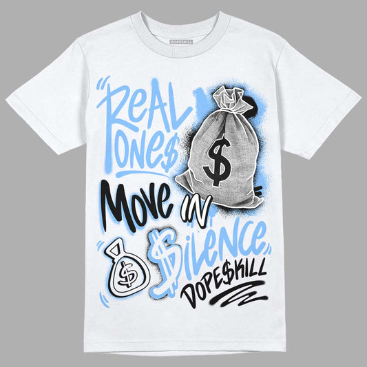 Jordan 9 Powder Blue DopeSkill T-Shirt Real Ones Move In Silence Graphic Streetwear - White