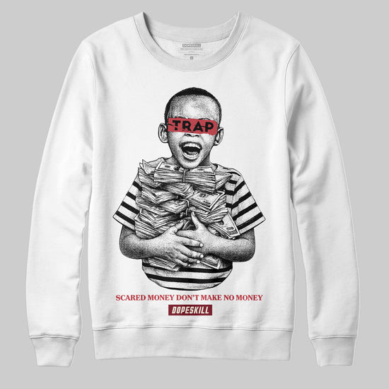 Jordan 4 “Sierra Red" DopeSkill Sweatshirt Scared Money Don't Make No Money Graphic Streetwear - White
