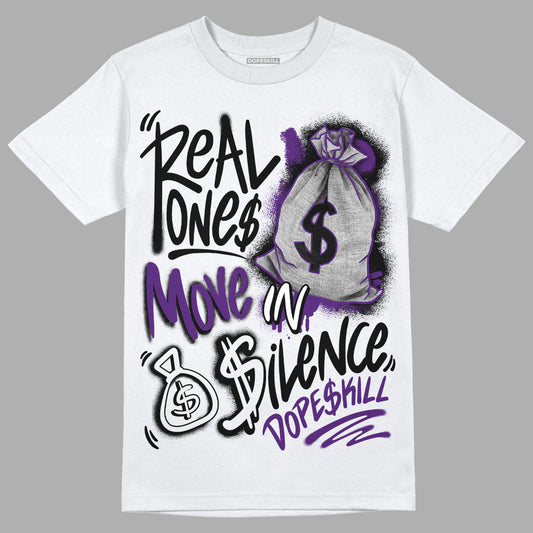 Jordan 12 “Field Purple” DopeSkill T-Shirt Real Ones Move In Silence Graphic Streetwear - White