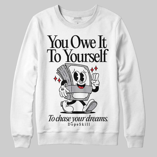 Jordan 4 OG “White Cement” DopeSkill Sweatshirt Owe It To Yourself Graphic Streetwear - White