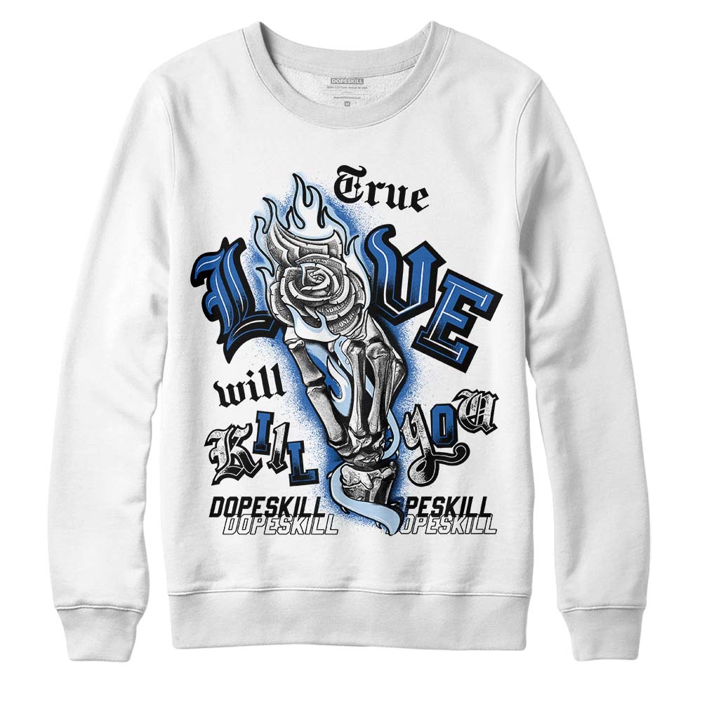Jordan 11 Low “Space Jam” DopeSkill Sweatshirt True Love Will Kill You Graphic Streetwear - White