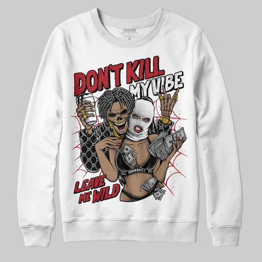 Jordan 14 Retro ‘Black Toe’ DopeSkill Sweatshirt Don't Kill My Vibe Graphic Streetwear - White