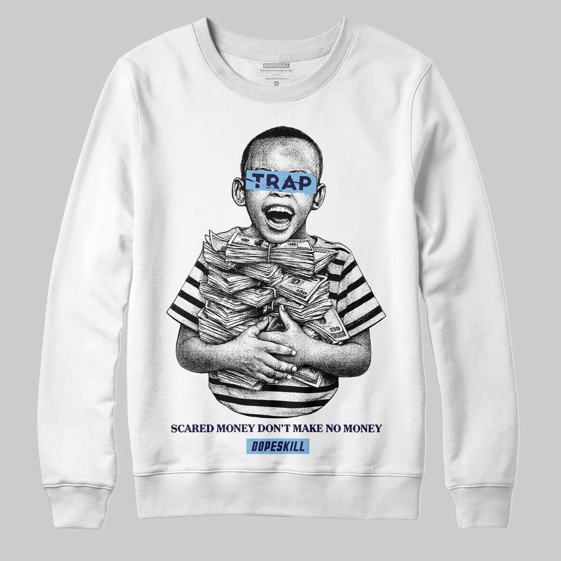 University Blue Sneakers DopeSkill Sweatshirt Scared Money Don't Make No Money Graphic Streetwear - White