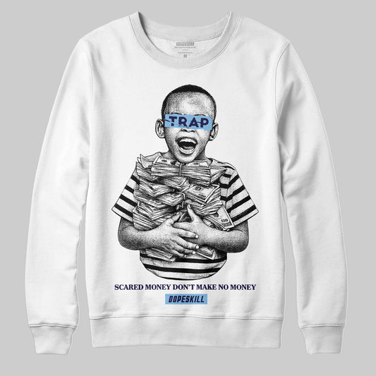 University Blue Sneakers DopeSkill Sweatshirt Scared Money Don't Make No Money Graphic Streetwear - White