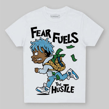 Jordan 4 Denim “Worn Blue” DopeSkill Toddler Kids T-shirt Fear Fuels The Hustle Graphic Streetwear - White