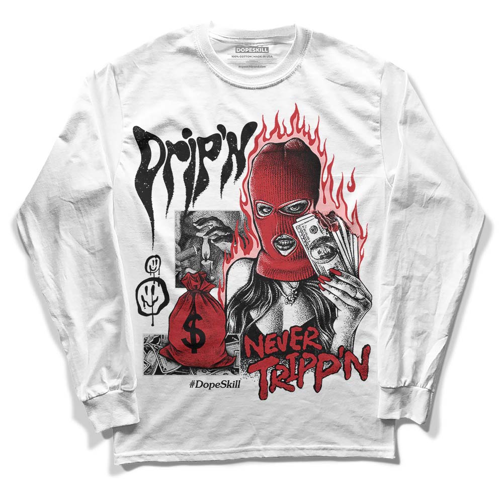 Jordan 12 “Red Taxi” DopeSkill Long Sleeve T-Shirt Drip'n Never Tripp'n Graphic Streetwear - White