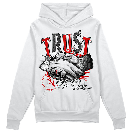 Jordan 4 Retro Red Cement DopeSkill Hoodie Sweatshirt Trust No One Graphic Streetwear - White