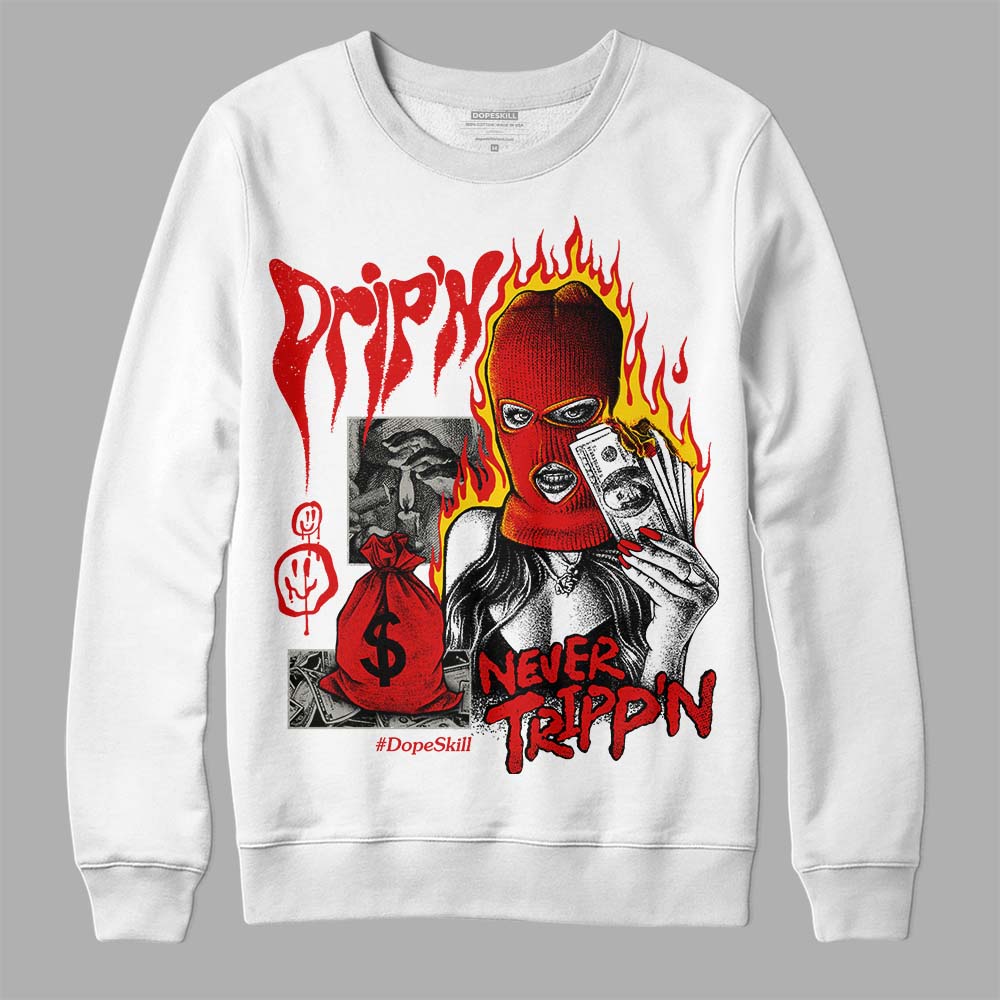 Jordan 3 Fire Red DopeSkill Sweatshirt Drip'n Never Tripp'n Graphic Streetwear - White