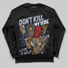 Jordan 4 SB “Summit White/Navy” DopeSkill Long Sleeve T-Shirt Don't Kill My Vibe Graphic Streetwear - Black