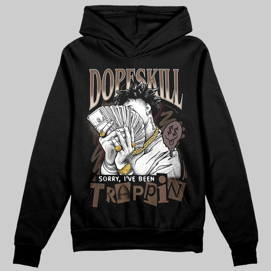 A Ma Maniére x Air Jordan 4 “Dark Mocha” DopeSkill Hoodie Sweatshirt Sorry I've Been Trappin Graphic Streetwear - Black