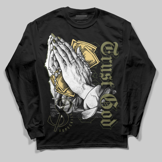 Jordan 4 Retro SE Craft Medium Olive DopeSkill Long Sleeve T-Shirt Trust God Graphic Streetwear - Black