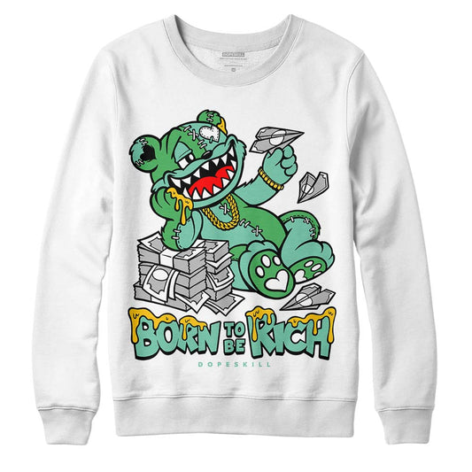 Jordan 1 High OG Green Glow DopeSkill Sweatshirt Born To Be Rich Graphic Streetwear - White