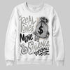 Jordan 3 Retro Pure Money DopeSkill Sweatshirt Real Ones Move In Silence Graphic Streetwear - White
