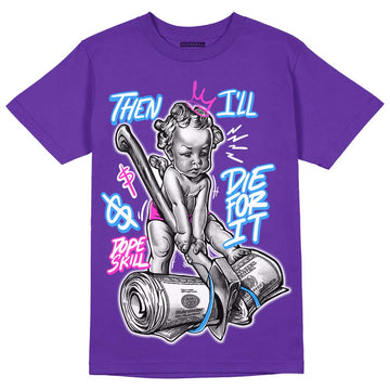 Dunk Low Championship Court Purple DopeSkill Purple T-shirt Then I'll Die For It Graphic Streetwear