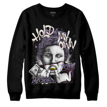 A Ma Maniére x Jordan 4 Retro ‘Violet Ore’ DopeSkill Sweatshirt Hold My Own Graphic Streetwear - Black