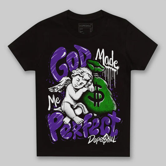Jordan 13 Court Purple DopeSkill Toddler Kids T-shirt God Made Me Perfect Graphic Streetwear - Black 