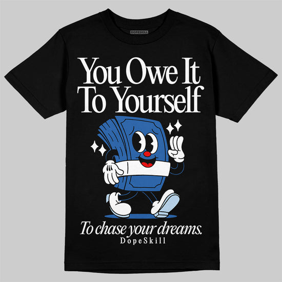 Jordan 11 Low “Space Jam” DopeSkill T-Shirt Owe It To Yourself Graphic Streetwear - Black