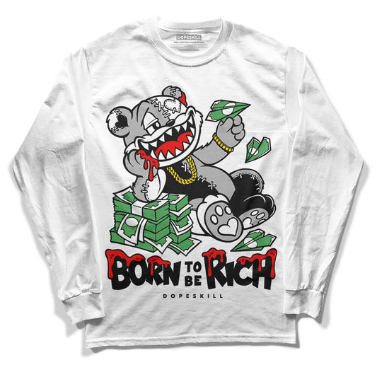 Jordan 1 Low OG “Shadow” DopeSkill Long Sleeve T-Shirt Born To Be Rich Graphic Streetwear - White 