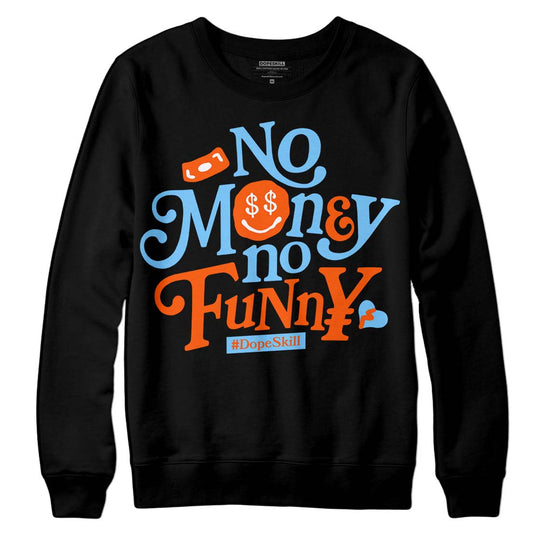 Dunk Low Futura University Blue DopeSkill Sweatshirt No Money No Funny Graphic Streetwear - Black