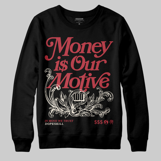 Jordan 4 “Sierra Red" DopeSkill Sweatshirt Money Is Our Motive Typo Graphic Streetwear - Black