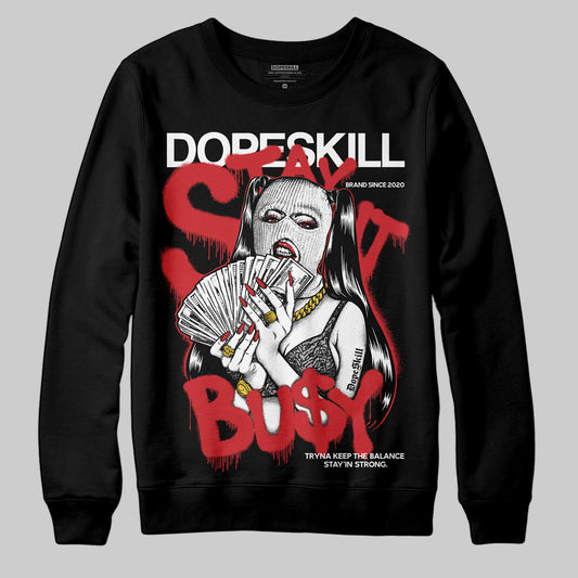 Jordan 3 OG “Black Cement” DopeSkill Sweatshirt Stay It Busy Graphic Streetwear - Black