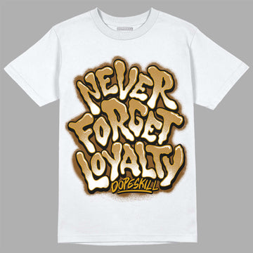 Jordan 13 Wheat 2023 DopeSkill T-Shirt Never Forget Loyalty Graphic Streetwear - WHite