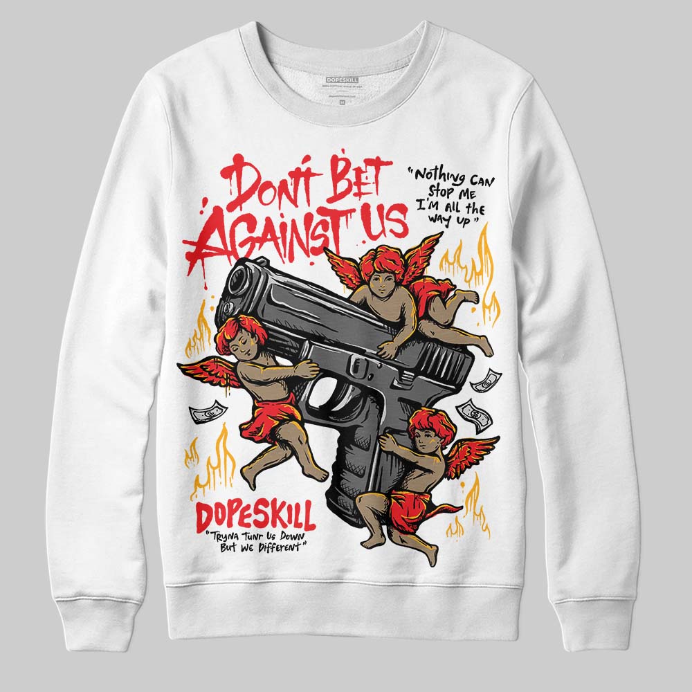 Red Sneakers DopeSkill Sweatshirt Don't Bet Against Us Graphic Streetwear - White