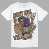 Jordan 6 WMNS Gore-Tex Brown Kelp DopeSkill T-Shirt Don't Kill My Vibe Graphic Streetwear - White 