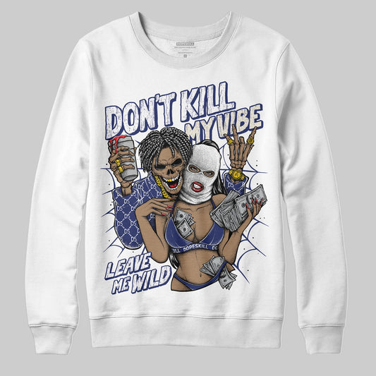Jordan 11 “Rare Air” DopeSkill Sweatshirt Don't Kill My Vibe Graphic Streetwear