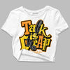 Jordan 6 “Yellow Ochre” DopeSkill Women's Crop Top Talk Is Chip Graphic Streetwear - White