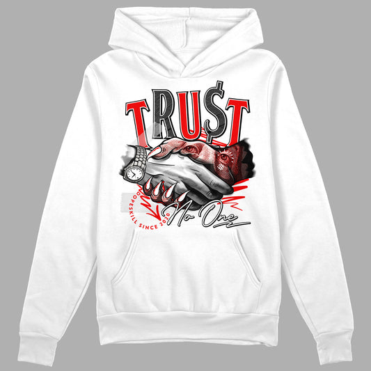 Jordan 11 Retro Cherry DopeSkill Hoodie Sweatshirt Trust No One Graphic Streetwear - White