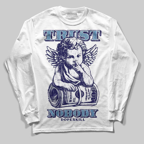 University Blue Sneakers DopeSkill Long Sleeve T-Shirt Trust Nobody Graphic Streetwear - White