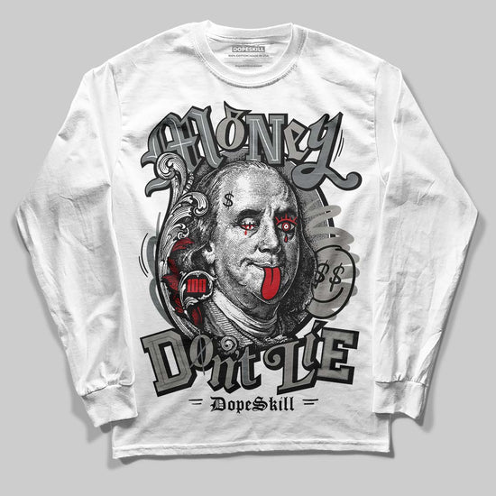 Jordan 9 Cool Grey DopeSkill Long Sleeve T-Shirt Money Don't Lie Graphic Streetwear - White