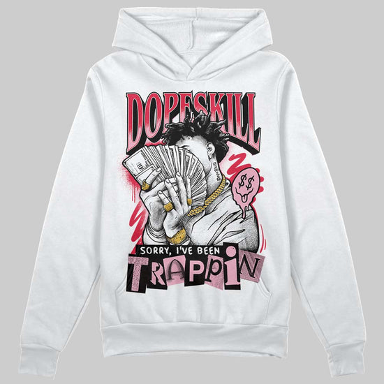 Dunk Low Valentine's Day (2026) DopeSkill Hoodie Sweatshirt Sorry I've Been Trappin Graphic Streetwear - White